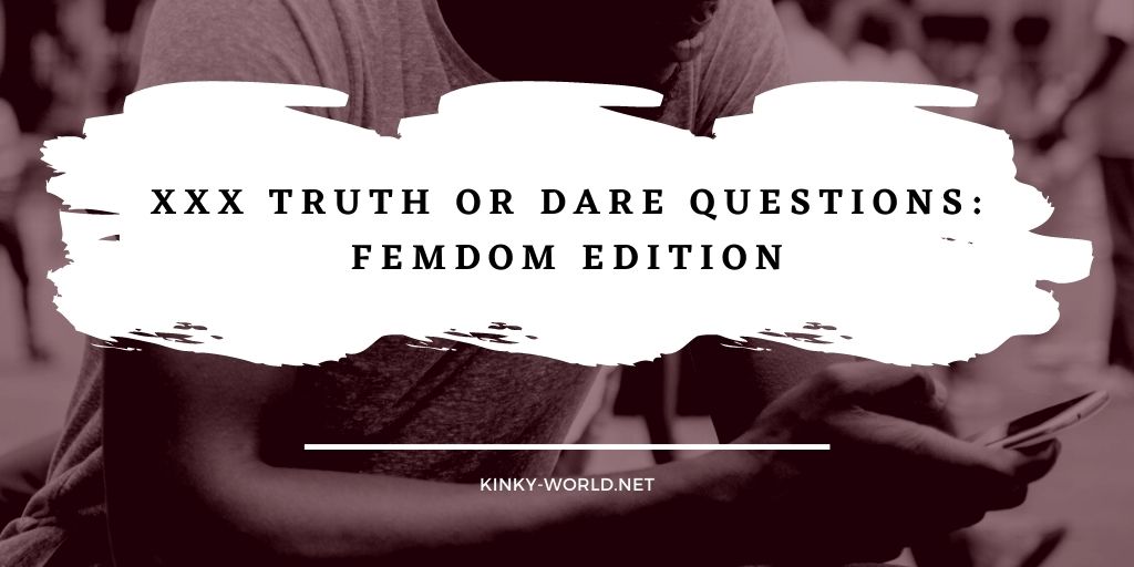 Decorative image for Femdom Truth or Dare article. Article has the words "Truth or Dare Questions: Femdom Edition. Kinky World.net" on it. 
