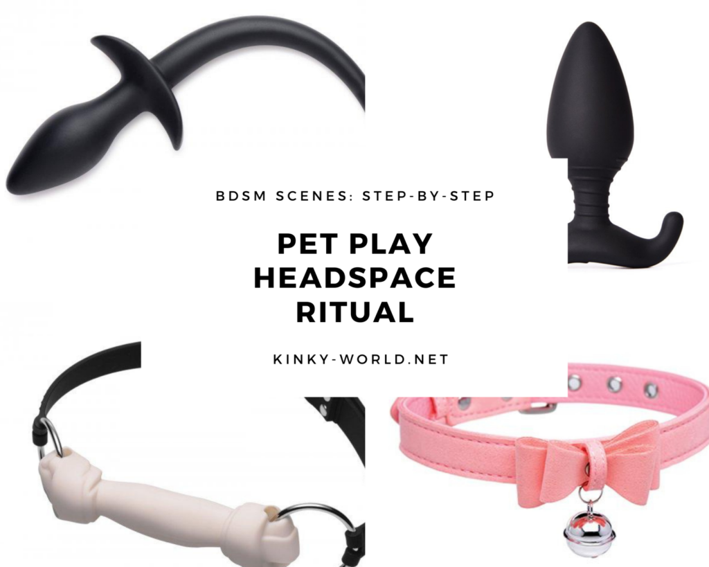 Image is decorative and says "BDSM Scenes, Step by Step: Pet Play Headspace Ritual, Kinky-World.net" for my Pet Play BDSM scene article