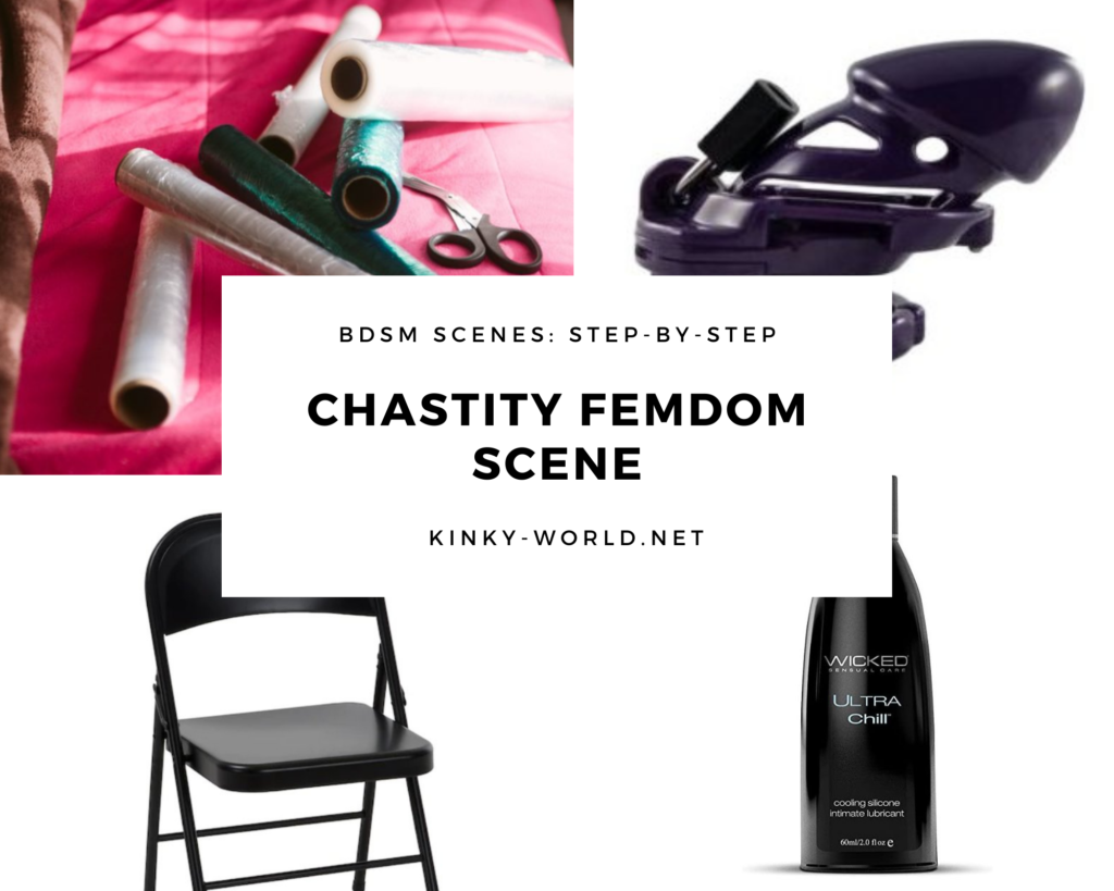 Header image for chastity femdom scene. The image states "BDSM Scenes, Step by Step: Chastity Femdom Scene. Kinky-World.net." Outside the text box, there are images of saran wrap, a chastity cage, a folding chair, and silicone lube.
